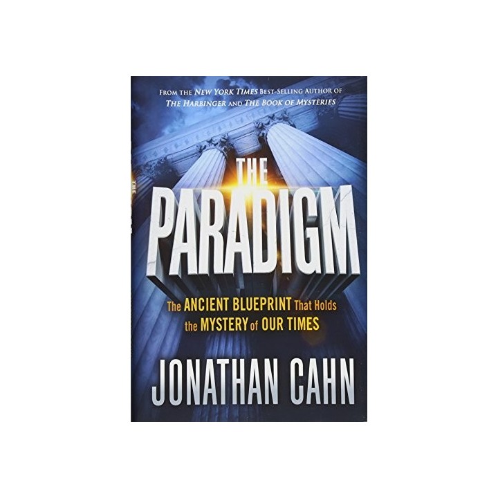 The Paradigm: The Ancient Blueprint That Holds the Mystery of Our Times